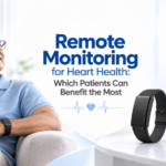 Remote Monitoring for Heart Health Which Patients Can Benefit the Most